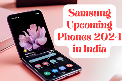 Upcoming Samsung Mobile Phones in India