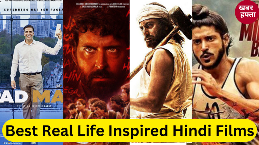 Best Real Life Inspired Hindi Films